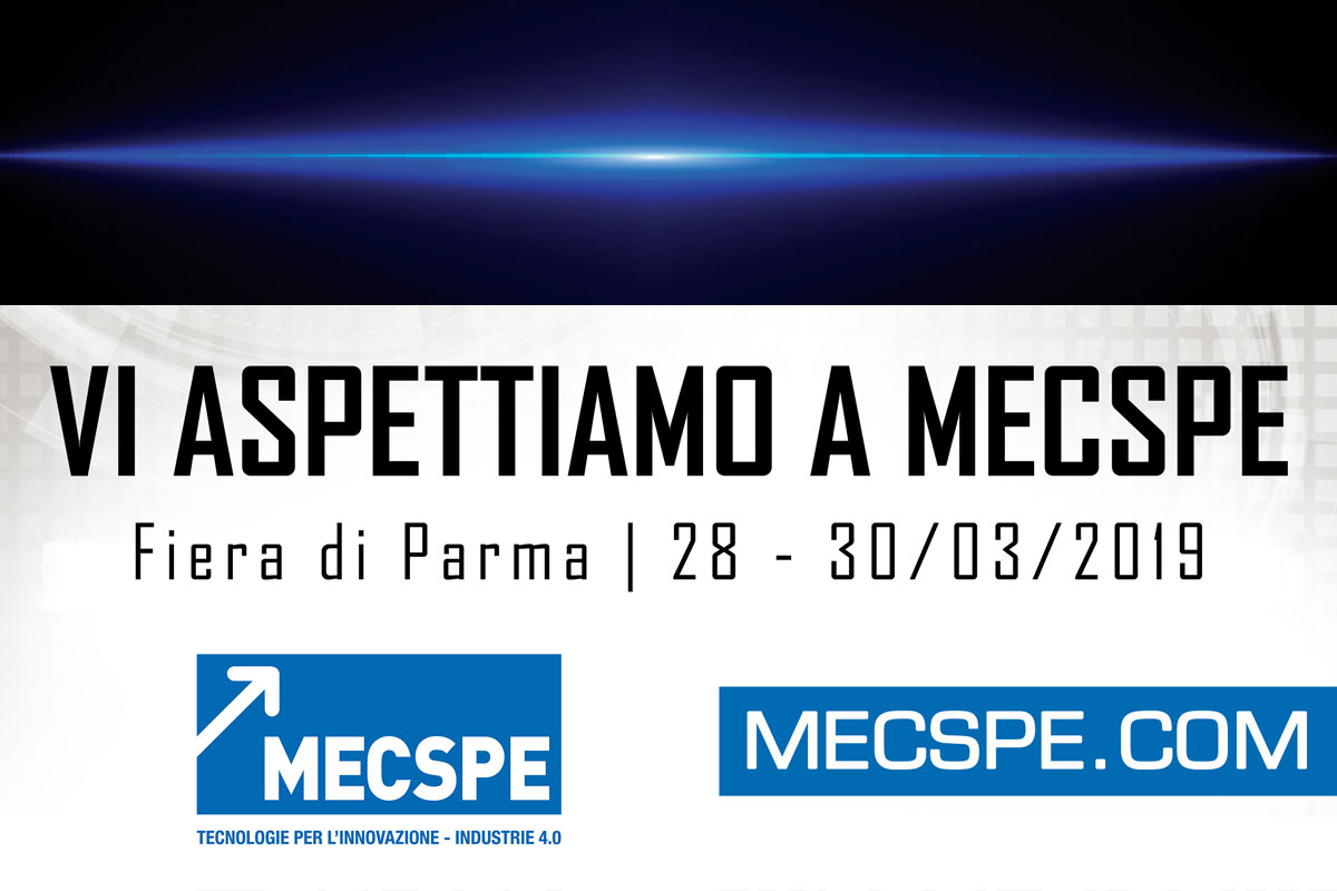 MECSPE - 28/30 Marzo 2019 Fiera di Parma